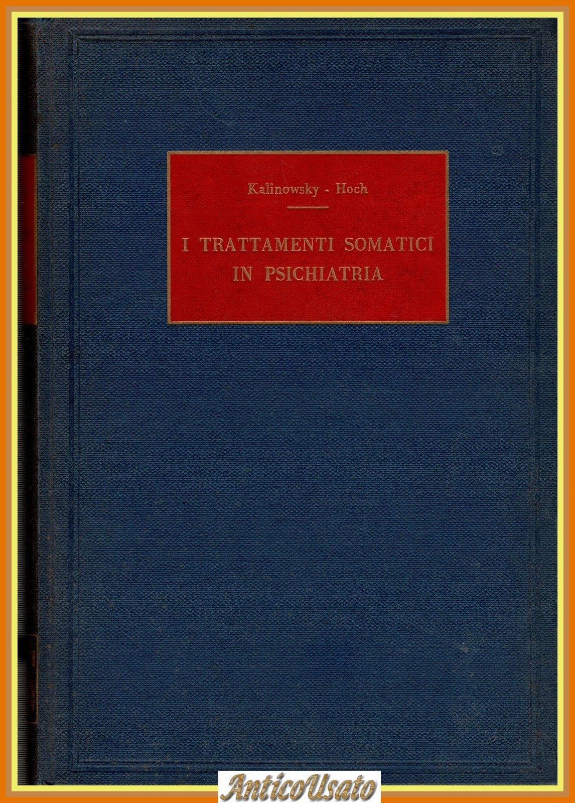 I TRATTAMENTI SOMATICI IN PSICHIATRIA di Kalinowsky e Hock 1962 …