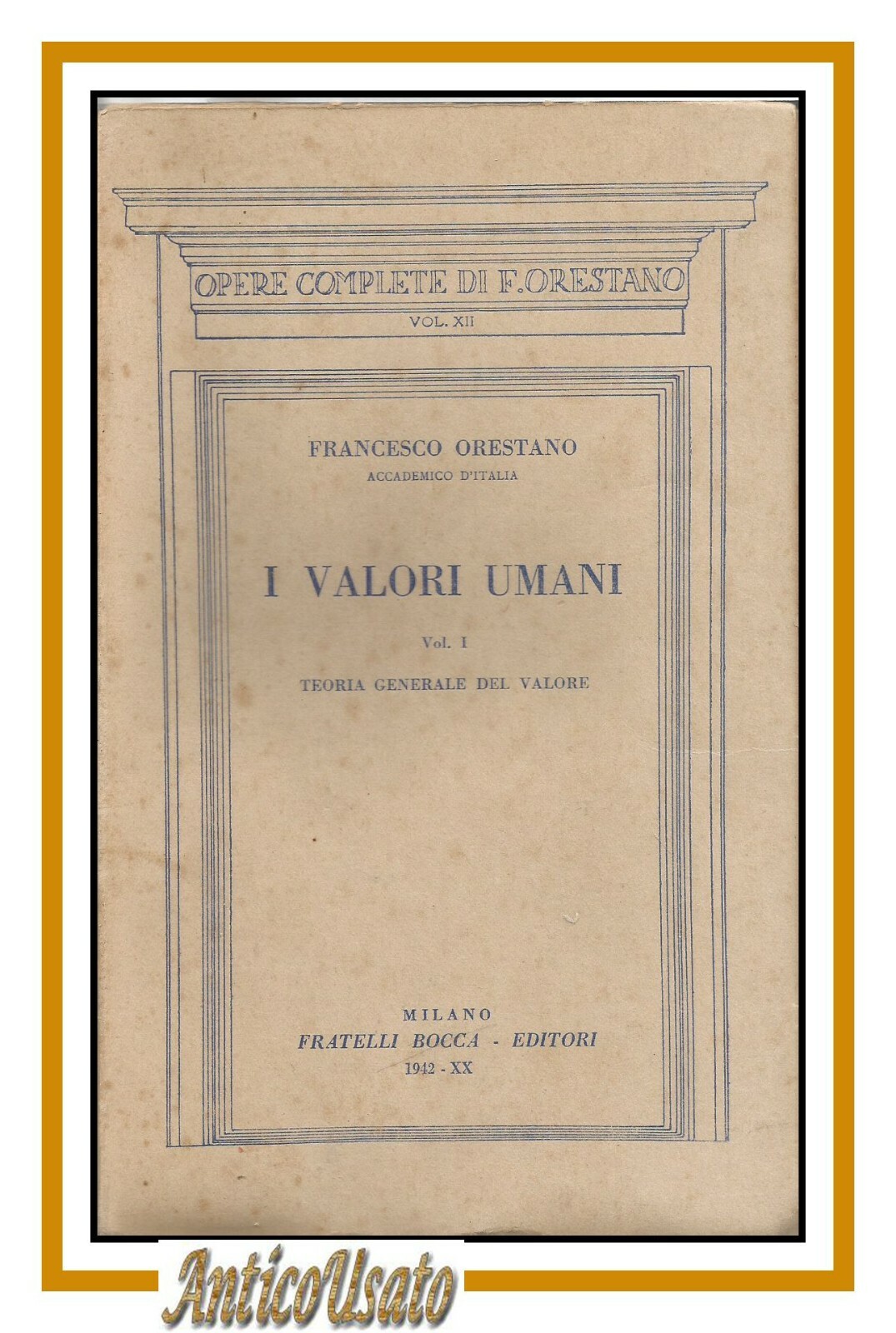 I VALORI UMANI di Francesco Orestano 2 volumi teoria morale …
