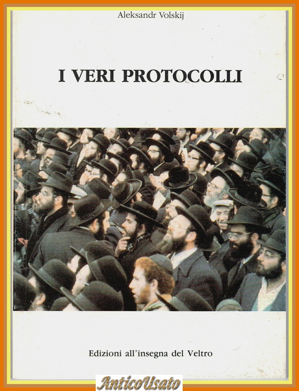 I VERI PROTOCOLLI di Aleksandr Volskij 1993 all'insegna del Veltro …