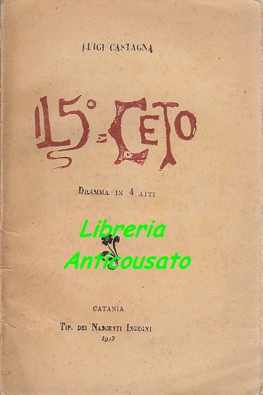 IL 5° CETO dramma 4 atti d Luigi Castagna 1910 …