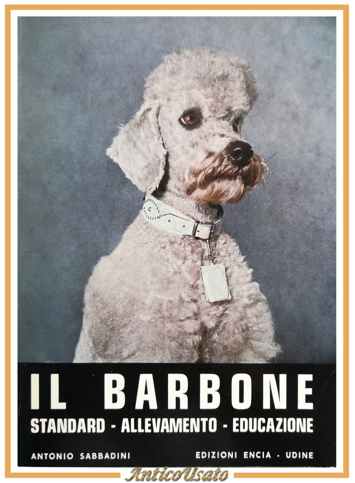 IL BARBONE standard allevamento educazione di Antonio Sabbadini 1967 Encia …