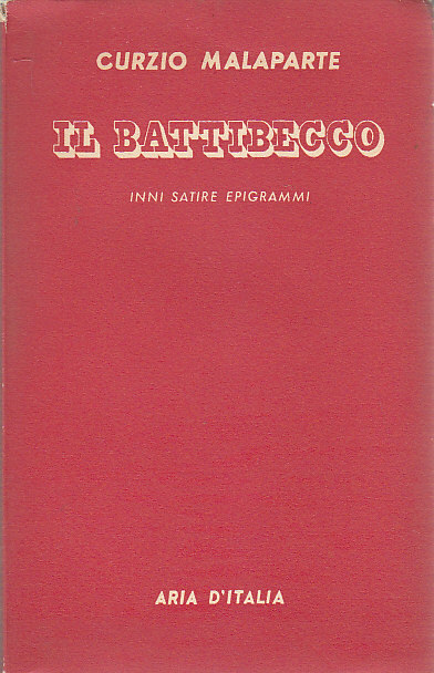 IL BATTIBECCO INNI SATIRE EPIGRAMMI di Curzio Malaparte I edizione …
