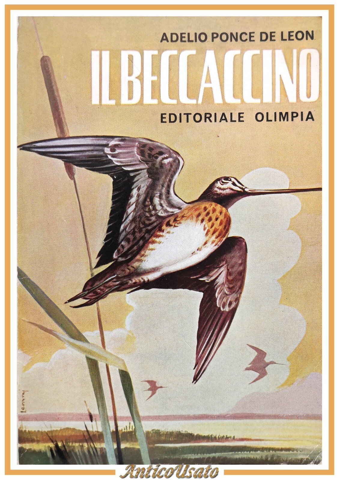 IL BECCACCINO di Adelio Ponce De Leon 1961 Olimpia libro …