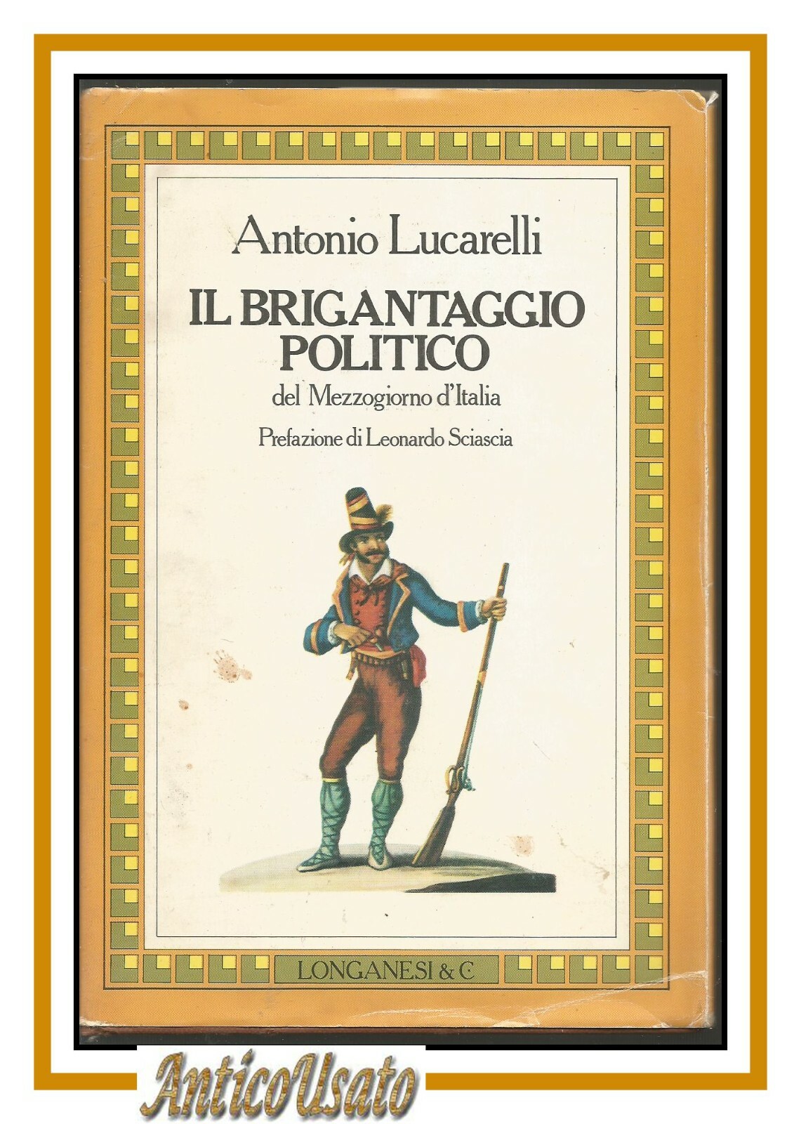 IL BRIGANTAGGIO POLITICO DEL MEZZOGIORNO D'ITALIA di Antonio Lucarelli libro