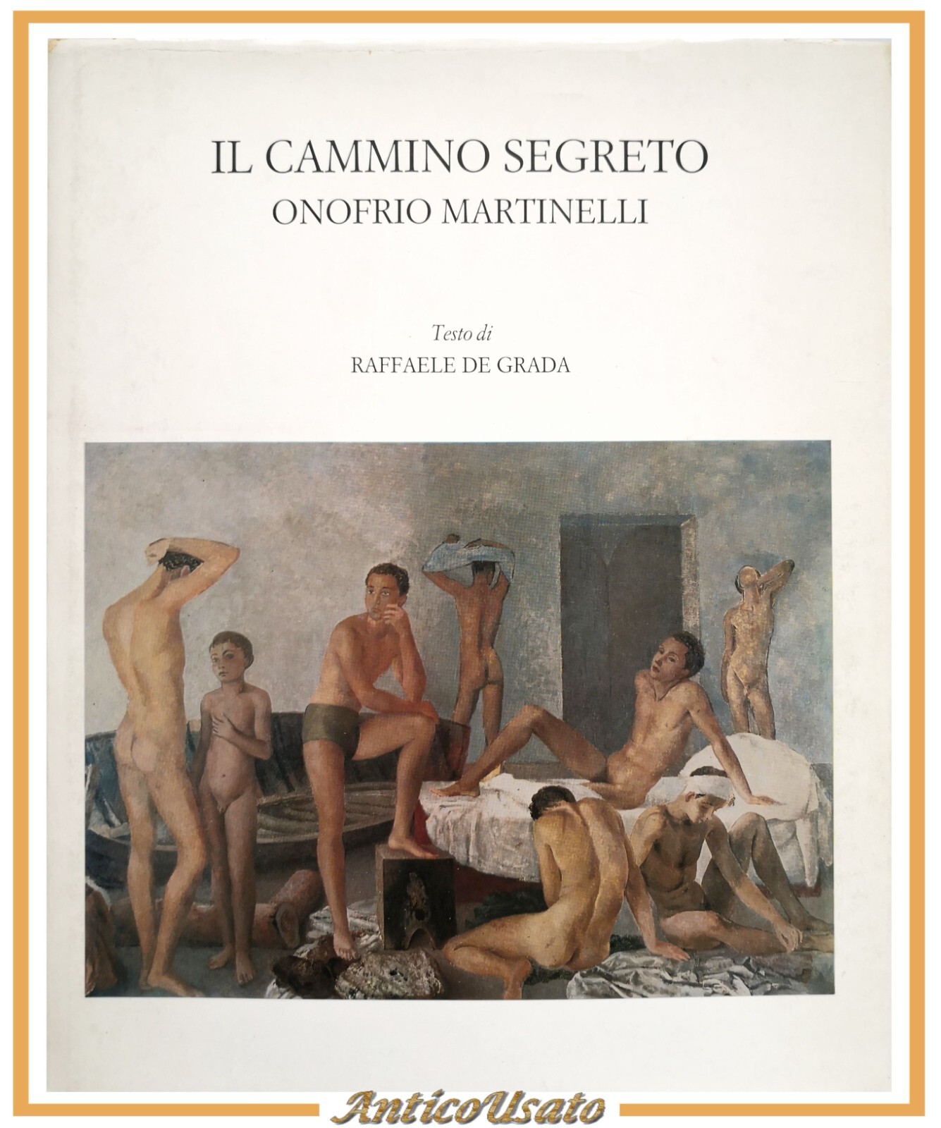 IL CAMMINO SEGRETO ONOFRIO MARTINELLI De Grada 1986 Edizioni della …