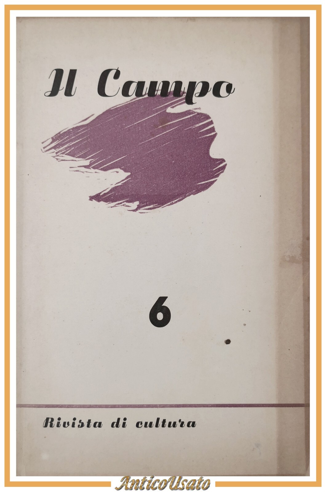 IL CAMPO rivista di cultura Numero 6 1956 Mariano Tommaso …