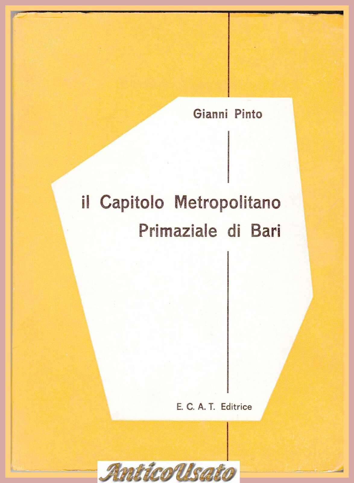 IL CAPITOLO METROPOLITANO PRIMAZIALE DI BARI di Gianni Pinto 1965 …