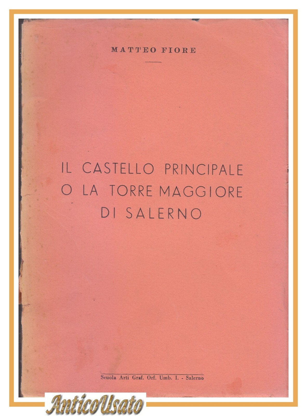 IL CASTELLO PRINCIPALE O LA TORRE MAGGIORE DI SALERNO Matteo …