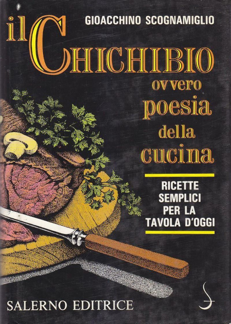 IL CHICHIBIO OVVERO POESIA DELLA CUCINA di Gioacchino Scognamiglio 1986 …