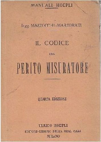 IL CODICE DEL PERITO MISURATORE di Mazzocchi Marzorati 1926 Hoepli …