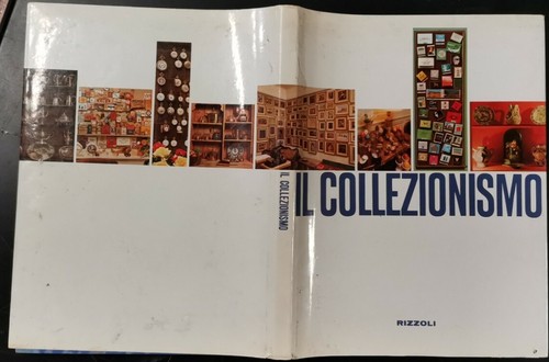 IL COLLEZIONISMO di Maria Miniati è Miranda Scagliotti 1969 Rizzoli …