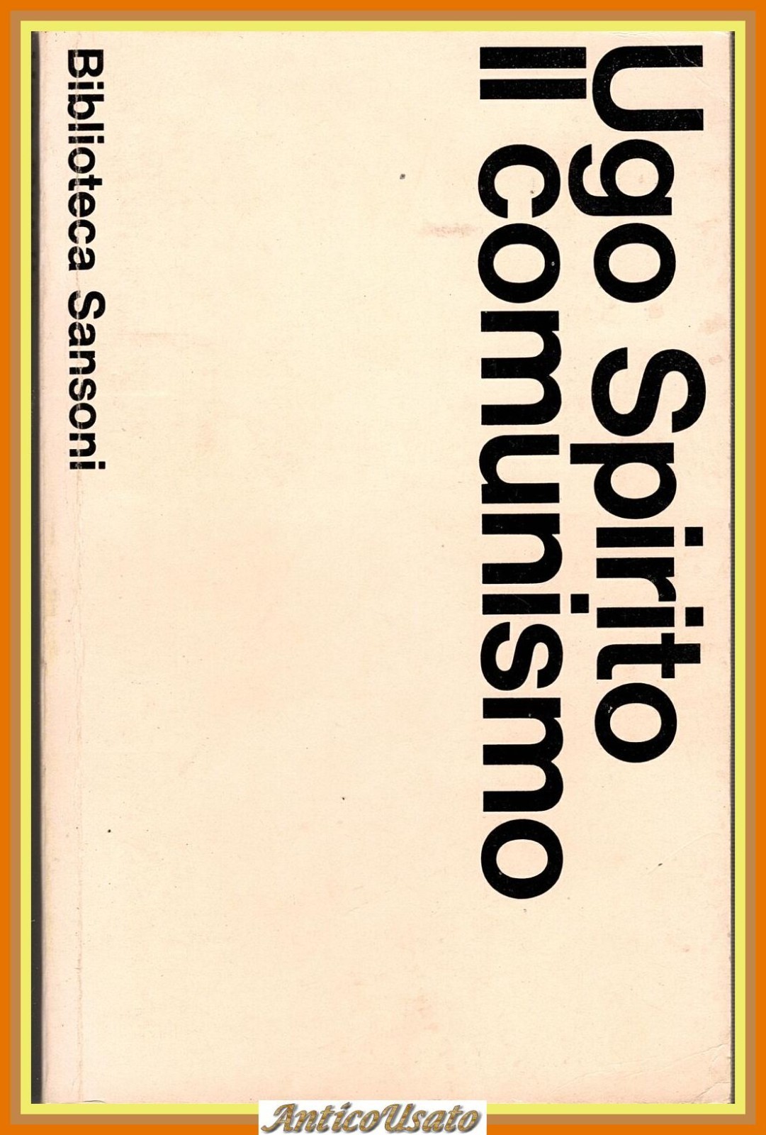 IL COMUNISMO di Ugo Spirito 1965 Sansoni editore libro filosofia …