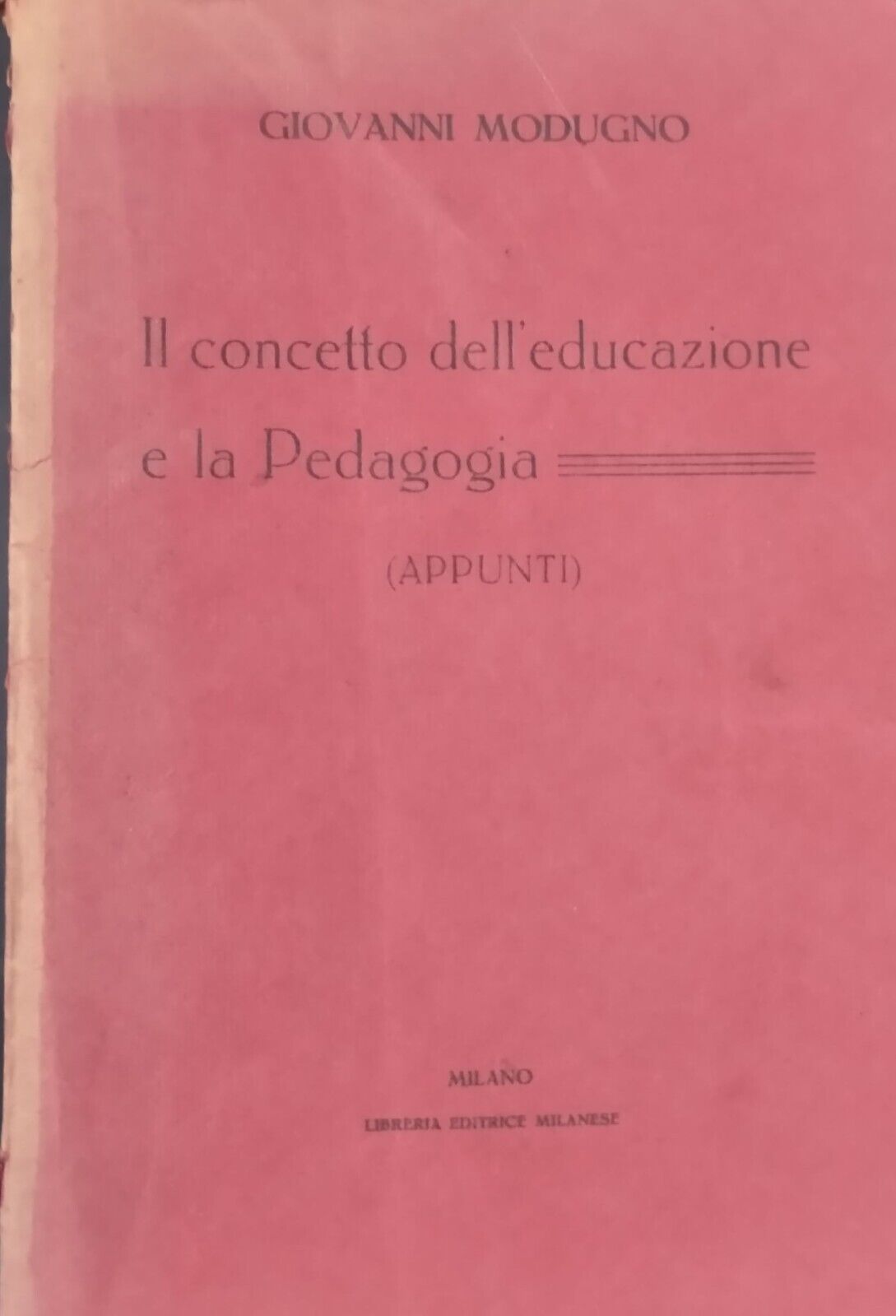 IL CONCETTO DELL'EDUCAZIONE E LA PEDAGOGIA di Giovanni Modugno Libro …