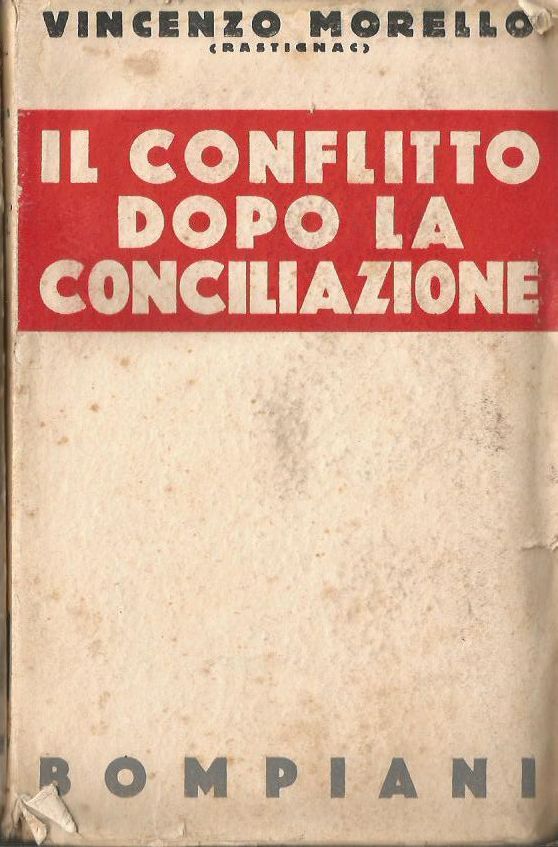 IL CONFLITTO DOPO LA CONCILIAZIONE di Vincenzo Morel 1932 Bompiani …