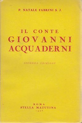 IL CONTE GIOVANNI ACQUADERNI di Natale Fabrini 1945 Stella matutina …