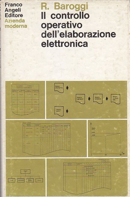 IL CONTROLLO OPERATIVO DELL’ELABORAZIONE ELETTRONICA di Baroggi libro 1971