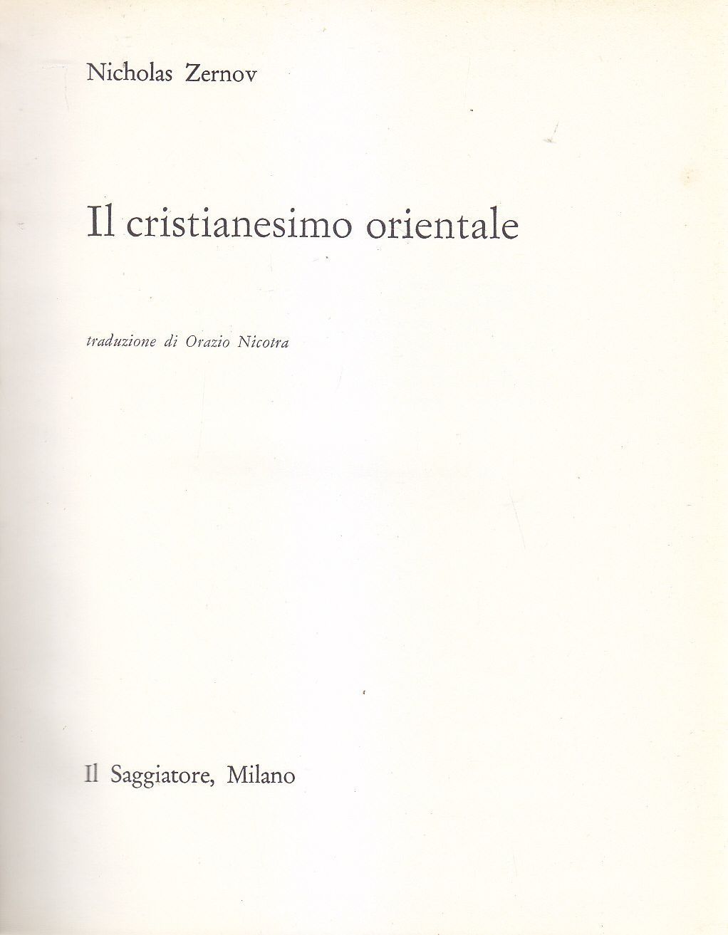 Il Cristianesimo Orientale di Nicholas Zernov 1961 Il Saggiatore libro …