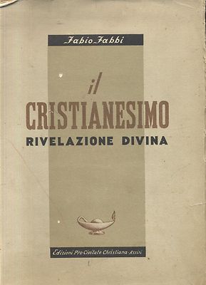 IL CRISTIANESIMO Rivelazione divina di Fabio Fabbi 1946 libro religione …