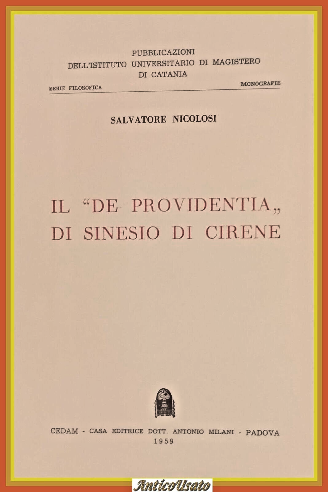 IL DE PROVIDENTIA DI SINESIO CIRENE Salvatore Nicolosi 1959 CEDAM …
