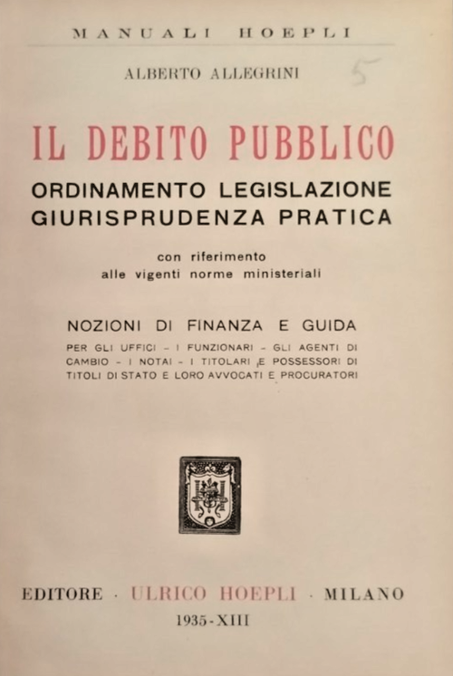 IL DEBITO PUBBLICO di Alberto Allegrini 1935 Hoepli Libro manuale …