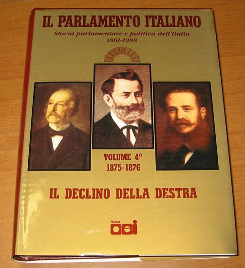 IL DECLINO DELLA DESTRA MINGHETTI DEPRETIS Parlamento Italiano Volume 4 …