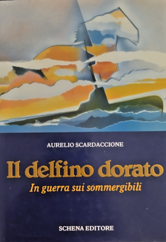 IL DELFINO DORATO IN GUERRA SUI SOMMERGIBILI di A Scardaccione …
