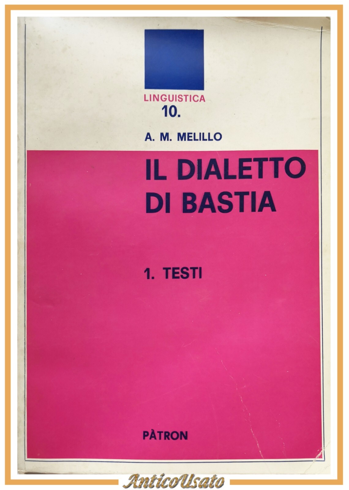 IL DIALETTO DI BASTIA Melillo 2 volumi 1973 Patron libro …
