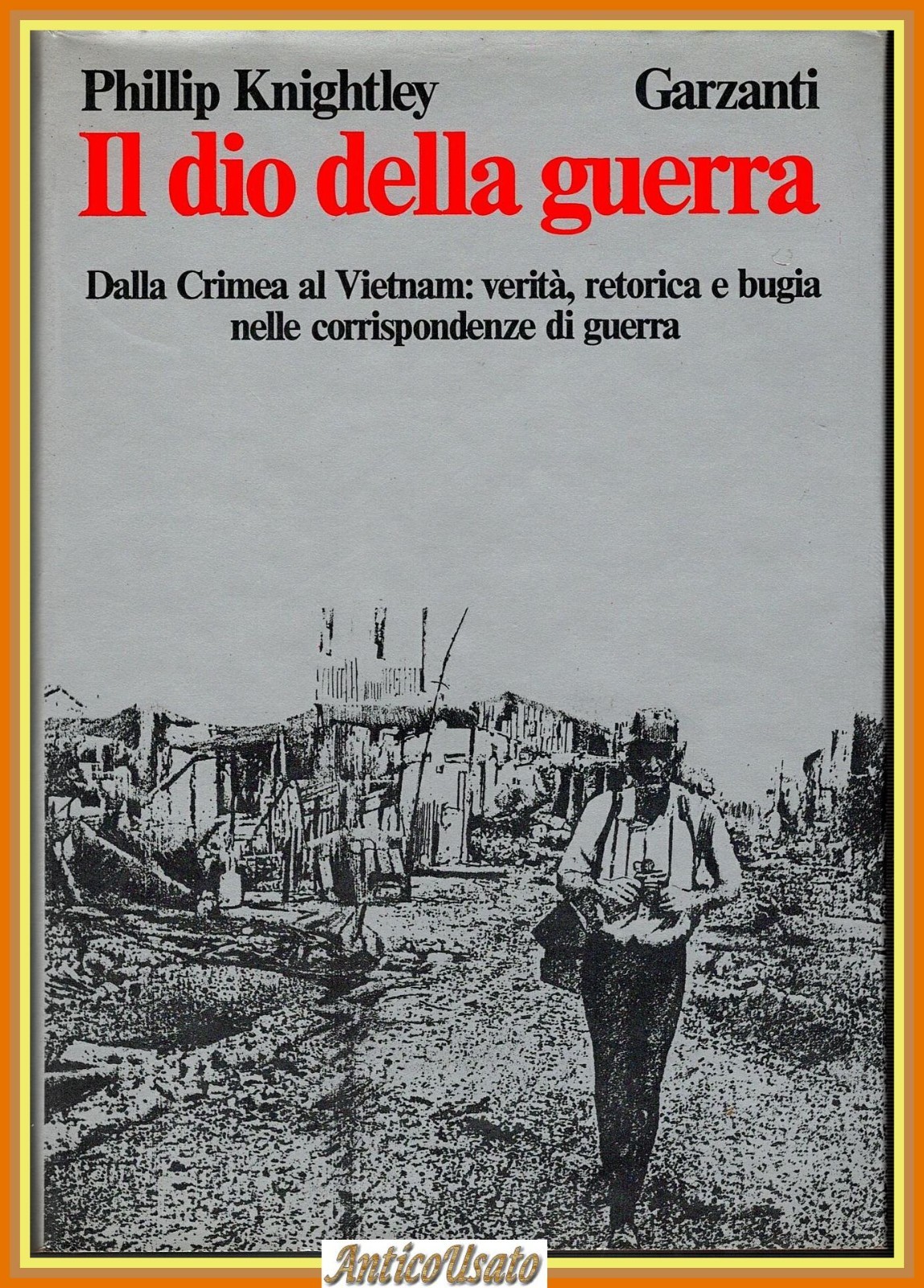IL DIO DELLA GUERRA di Phillip Knightley 1978 Garzanti Libro …