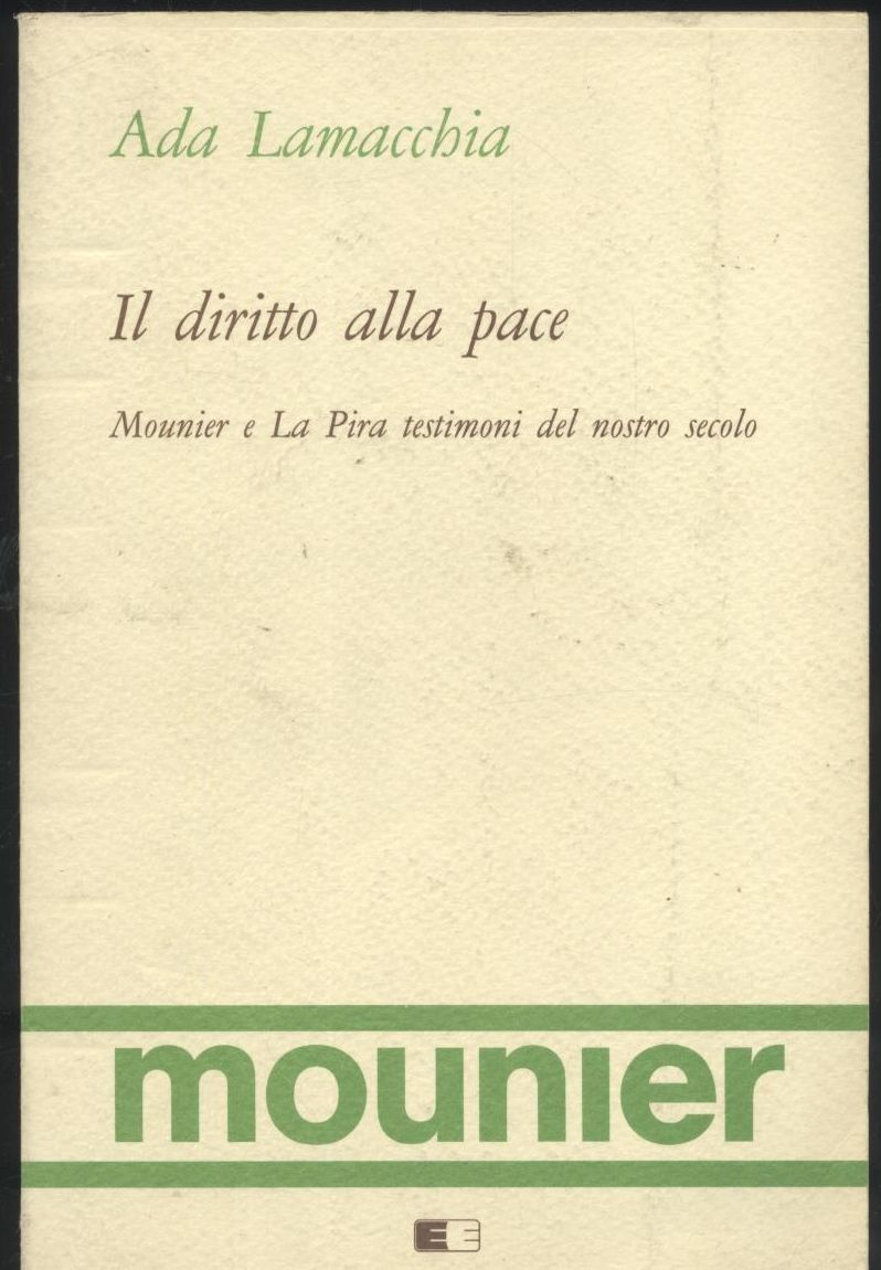 IL DIRITTO ALLA PACE Mounier La Pira testimoni nostro secolo …