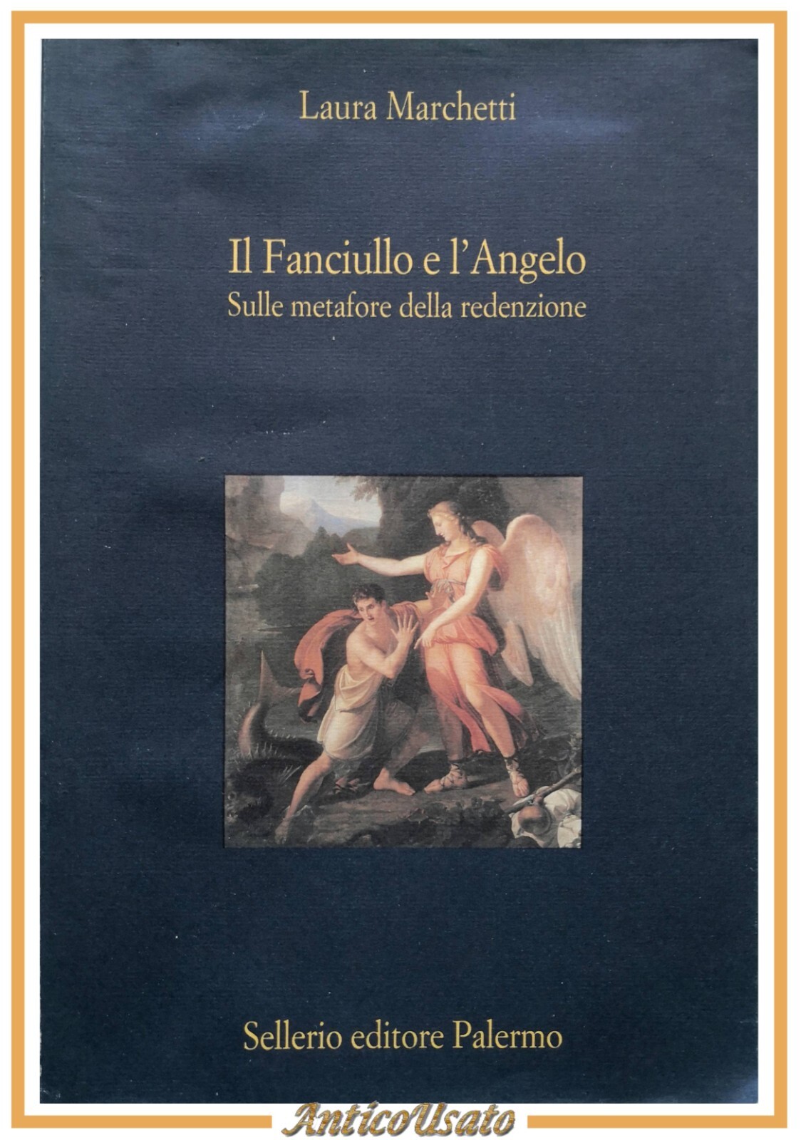 IL FANCIULLO E L'ANGELO di Laura Marchetti 1996 Sellerio Libro …
