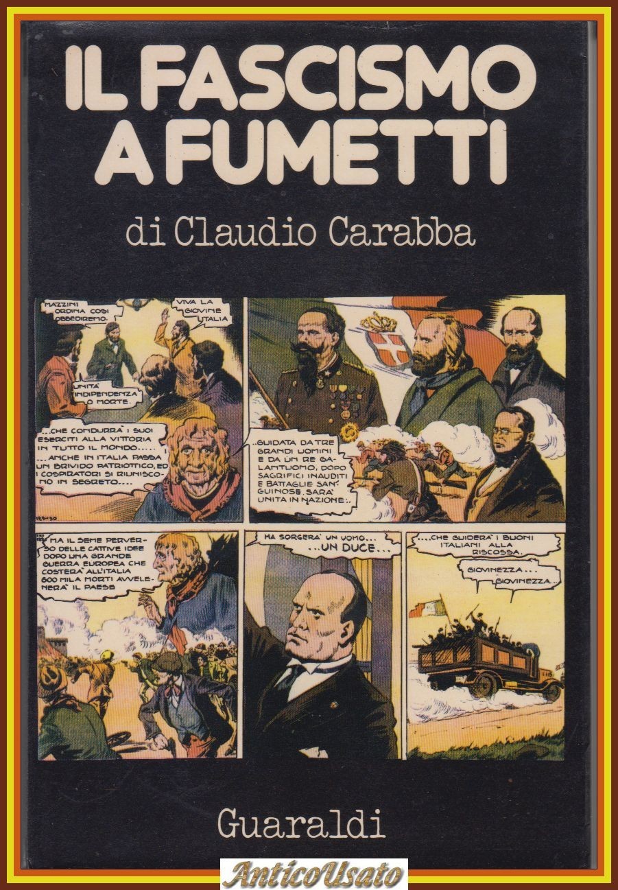 IL FASCISMO A FUMETTI di Claudio Carabba 1973 Guaraldi Libro …