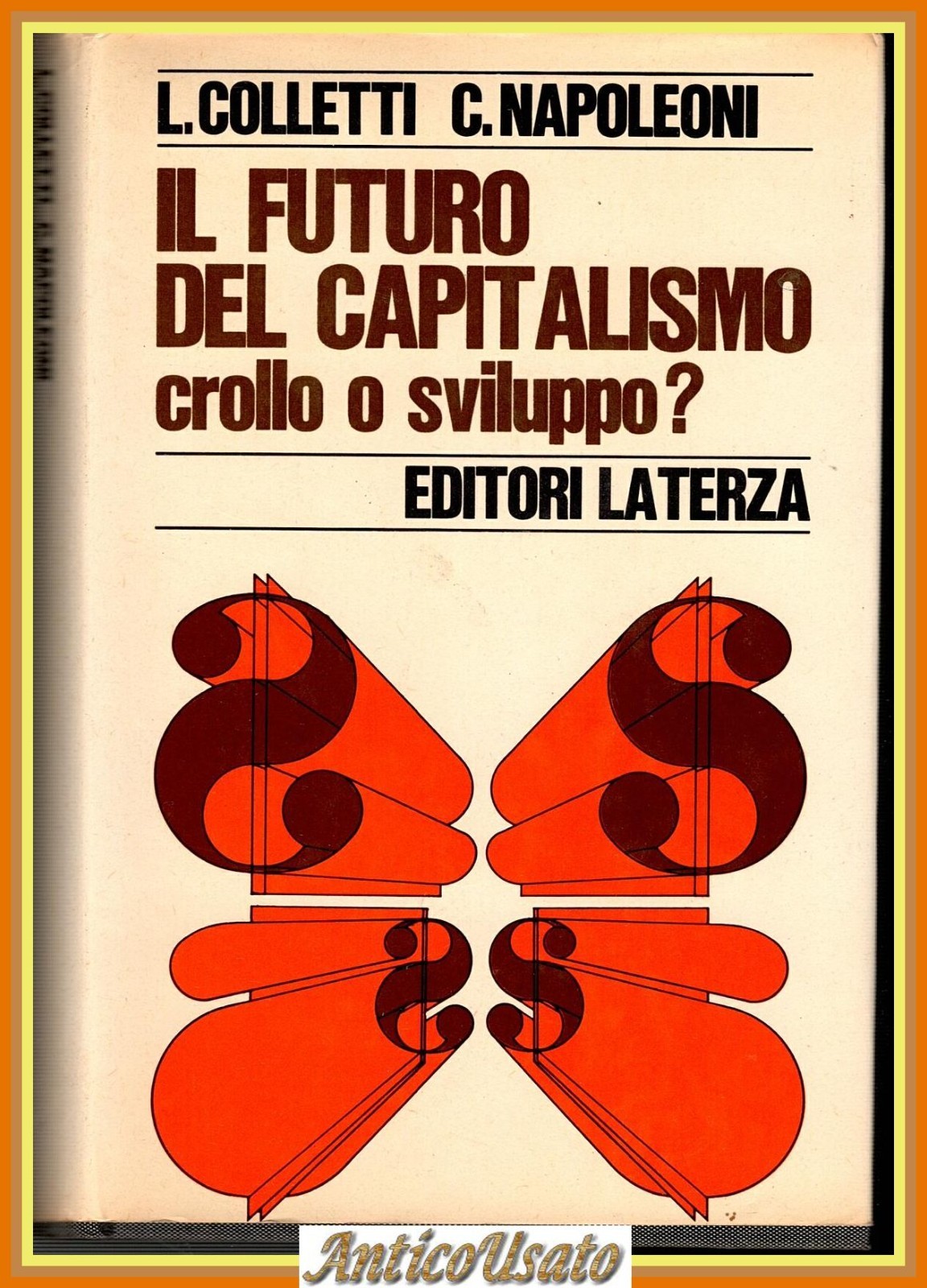 IL FUTURO DEL CAPITALISMO CROLLO O SVILUPPO ? di Colletti …
