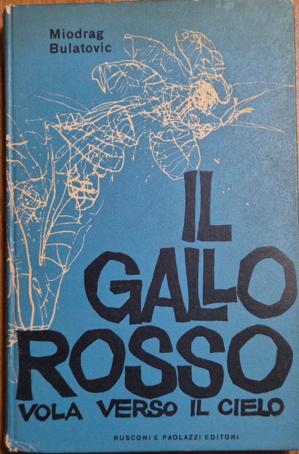 IL GALLO ROSSO VOLA VERSO IL CIELO di Miodrag Bulatovic …