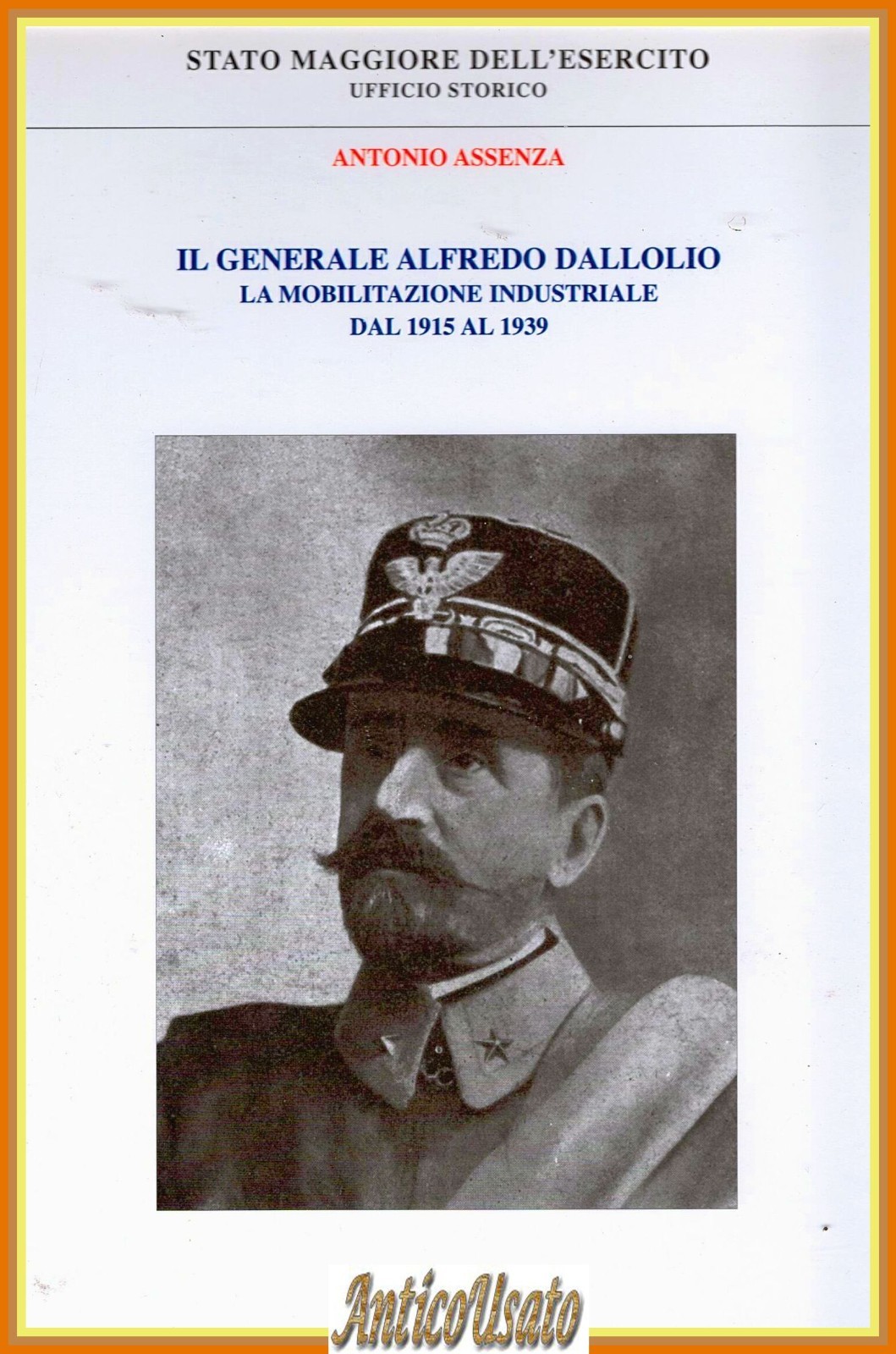 IL GENERALE ALFREDO DALLOLIO di Antonio Assenza 1995 Stato Maggiore …