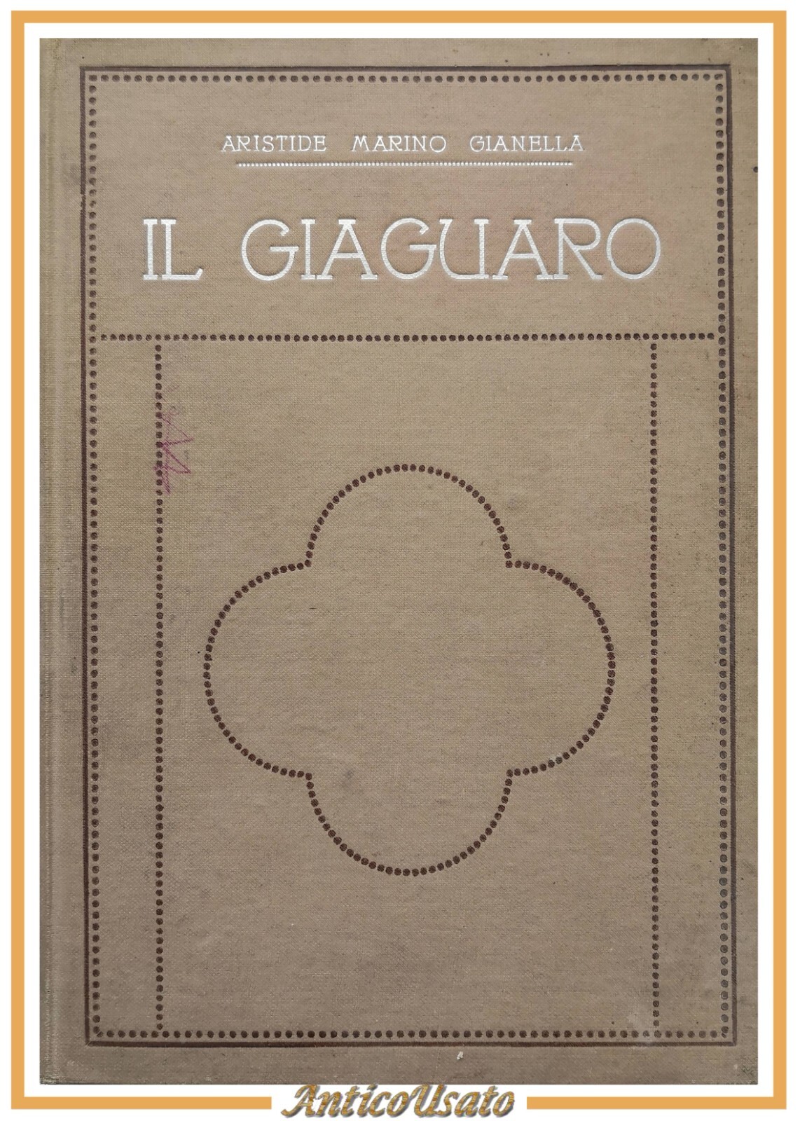 IL GIAGUARO romanzo di Aristide Marino Gianella 1907 Donath Libro …