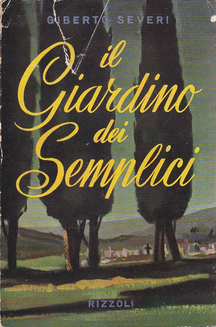 IL GIARDINO DEI SEMPLICI di Giberto Severi 1953 Rizzoli I …