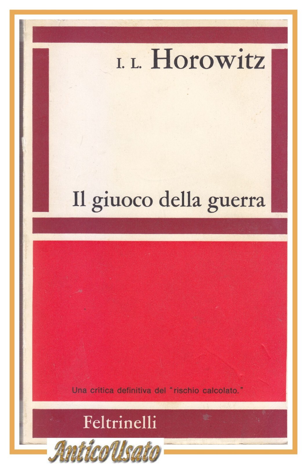 Il giuoco della guerra di I L Horowitz 1967 Feltrinelli …