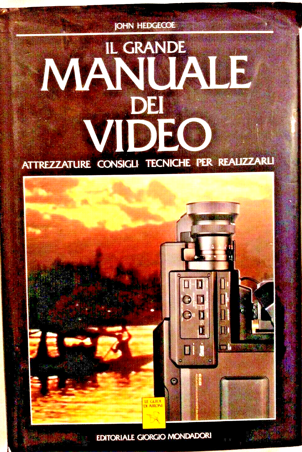 IL GRANDE MANUALE DEI VIDEO di John Hedgecoe 1991 Mondadori