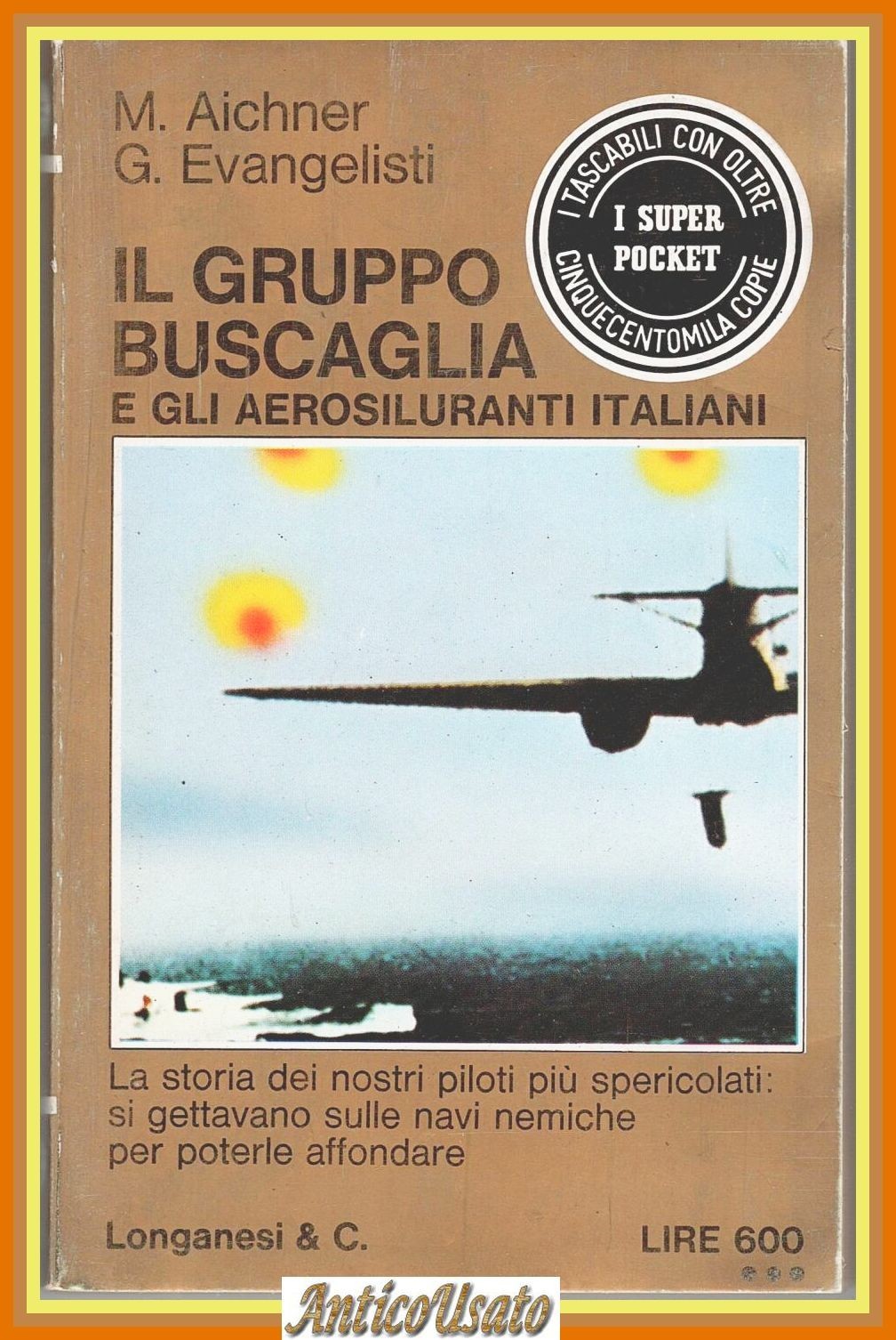 IL GRUPPO BUSCAGLIA E GLI AEROSILURANTI ITALIANI Aichner Evangelisti 1973 …