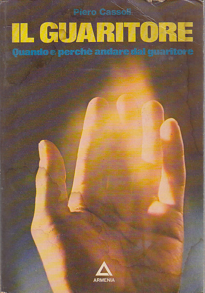 IL GUARITORE QUANDO E PERCHÉ ANDARE DAL di Piero Cassoli …