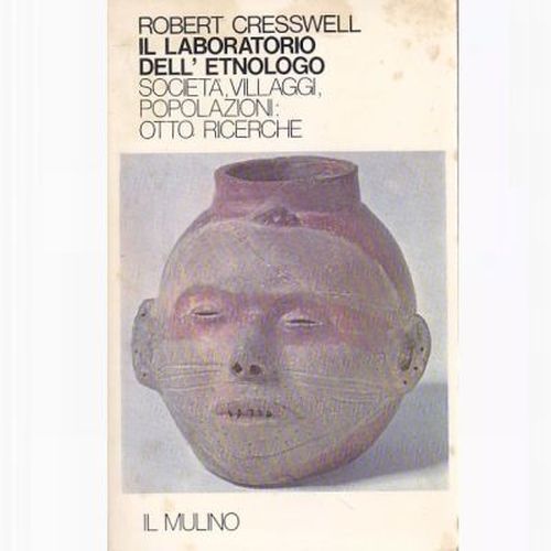 IL LABORATORIO DELL'ETNOLOGO volume I di Robert Cresswell 1981 Il …
