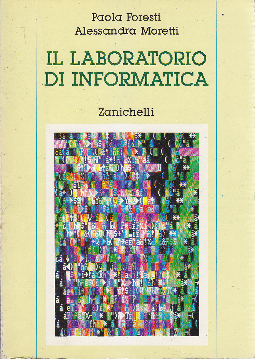 Il Laboratorio Di Informatica Foresti e Moretti 1993 Zanichelli libro …