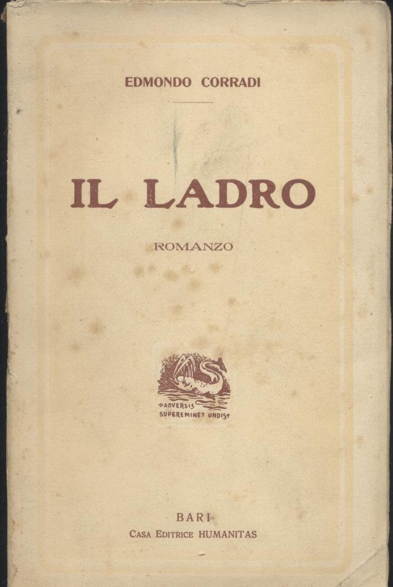 IL LADRO di Edmondo Corradi 1914 Bari Humanitas editore libro …