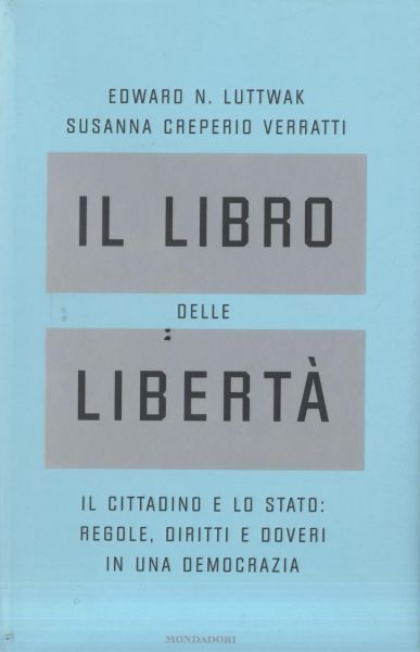 IL LIBRO DELLE LIBERTA' di Edward Luttwak Susanna Creperio Veratti …