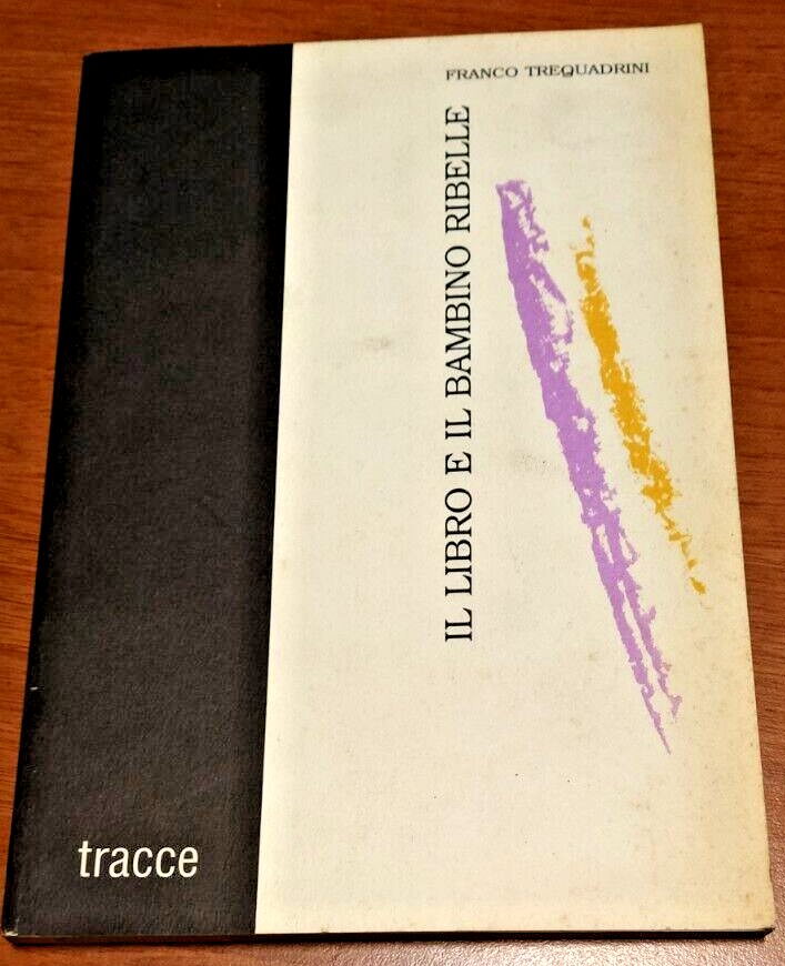 IL LIBRO E IL BAMBINO RIBELLE dI Franco Trequadrini 1988 …