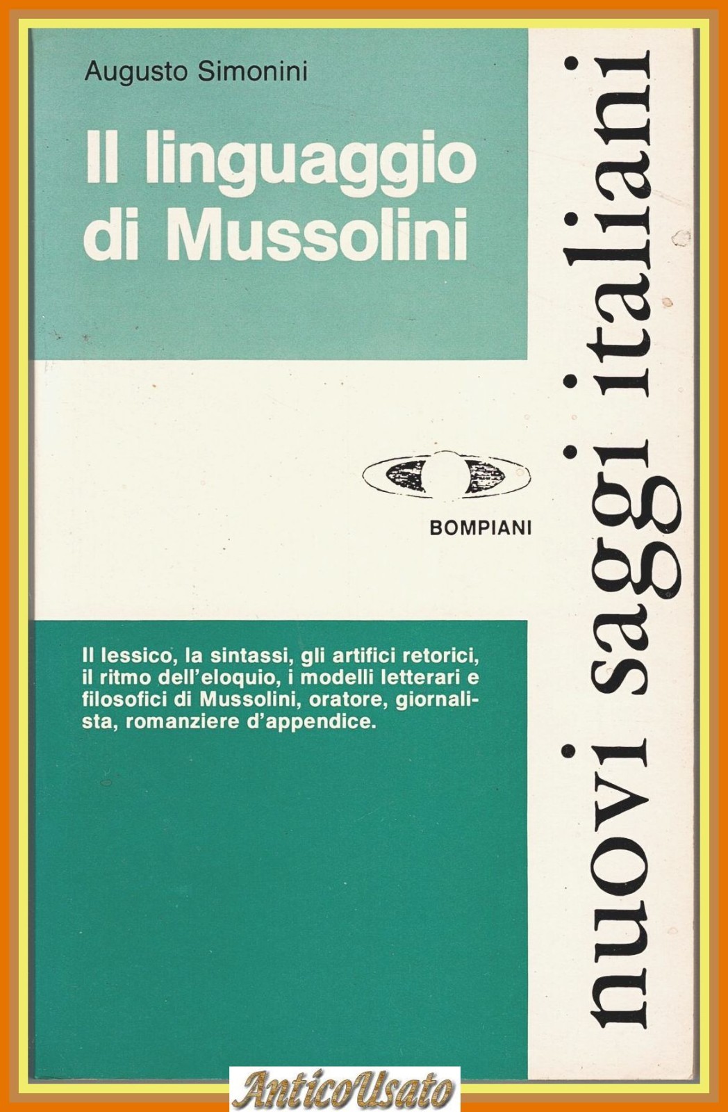 IL LINGUAGGIO DI MUSSOLINI di Augusto Simonini 1978 Bompiani Nuovi …