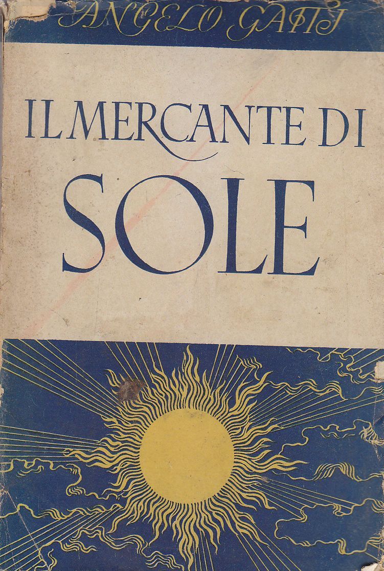 IL MERCANTE DI SOLE Angelo Gatti 1942 Mondadori II edizione …
