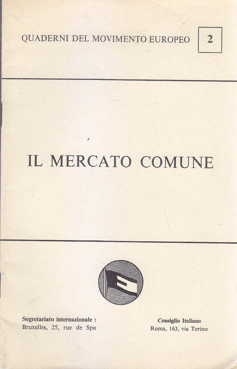 IL MERCATO COMUNE quaderni del movimento europeo n.2 M. Weissenbruch …