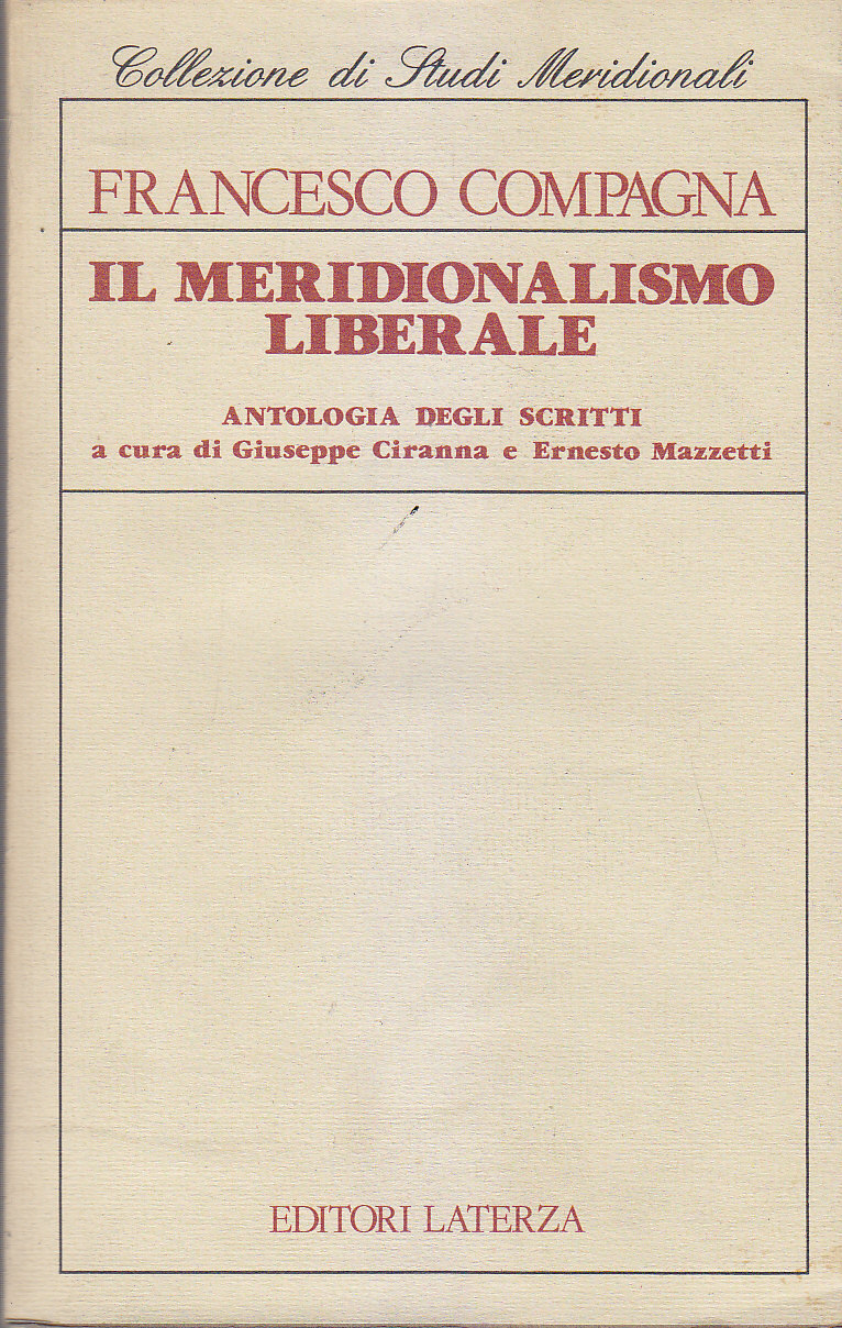 IL MERIDIONALISMO LIBERALE antologia scritti di Francesco Compagna 1988 Laterza