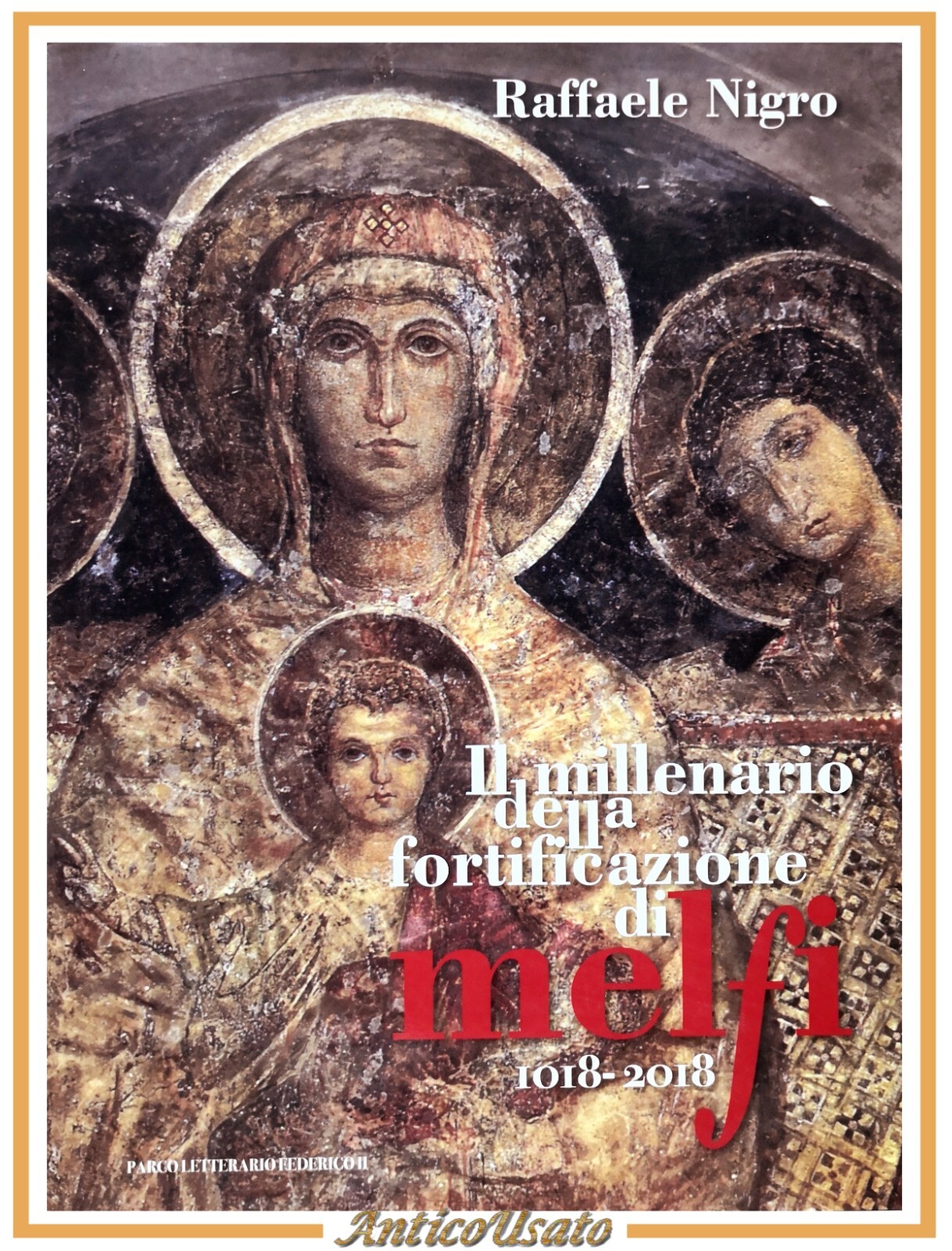 IL MILLENARIO DELLA FORTIFICAZIONE DI MELFI 1018 2018 Raffaele Nigro …